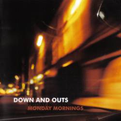 Down And Outs : Friday Nights Monday Mornings